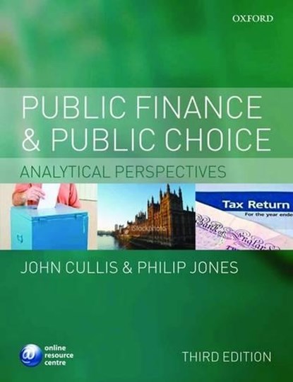 Public Finance and Public Choice, John G. (Reader in Economics Cullis ; Philip (Professor of Economics Jones - Paperback - 9780199234783