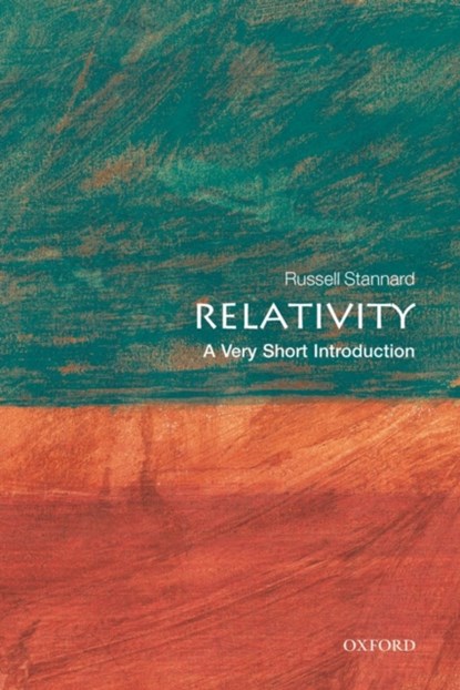 Relativity: A Very Short Introduction, RUSSELL (EMERITUS PROFESSOR OF PHYSICS,  The Open University, UK) Stannard - Paperback - 9780199236220