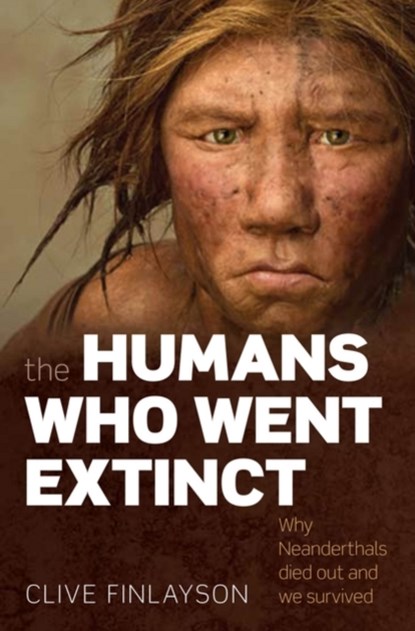 The Humans Who Went Extinct, Clive (Director of the Gibraltar Museum and Adjunct Professor at the University of Toronto) Finlayson - Paperback - 9780199239191