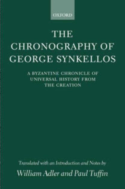 The Chronography of George Synkellos, niet bekend - Gebonden - 9780199241903