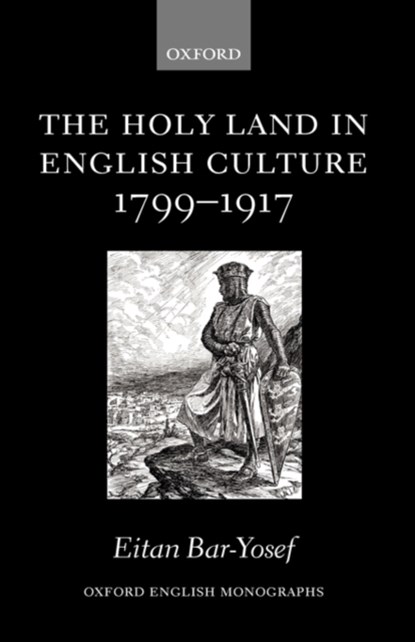 The Holy Land in English Culture 1799-1917, EITAN (BEN-GURION UNIVERSITY OF THE NEGEV,  Israel) Bar-Yosef - Gebonden - 9780199261161