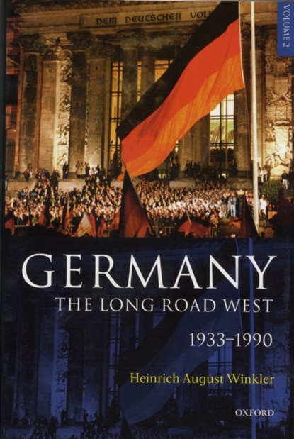 Germany: The Long Road West, HEINRICH AUGUST (PROFESSOR OF MODERN HISTORY AT HUMBOLDT UNIVERSITY,  Berlin) Winkler - Gebonden - 9780199265985