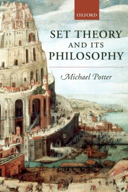 Set Theory and its Philosophy, Michael ( Potter - Paperback - 9780199270415