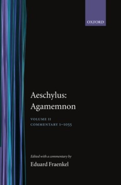Aeschylus: Agamemnon: Aeschylus: Agamemnon, Eduard Fraenkel - Gebonden - 9780199271719