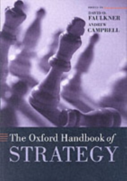 The Oxford Handbook of Strategy, David O. (Professor of Strategy Faulkner ; Andrew (Director Campbell - Paperback - 9780199275212