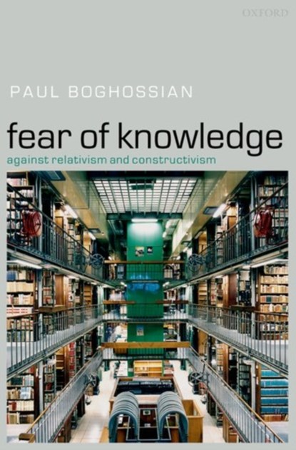 Fear of Knowledge, Paul (New York University) Boghossian - Gebonden - 9780199287185