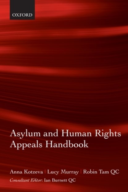 Asylum and Human Rights Appeals Handbook, Anna ( Kotzeva ; Lucy ( Murray ; QC Robin ( Tam QC - Paperback - 9780199289424