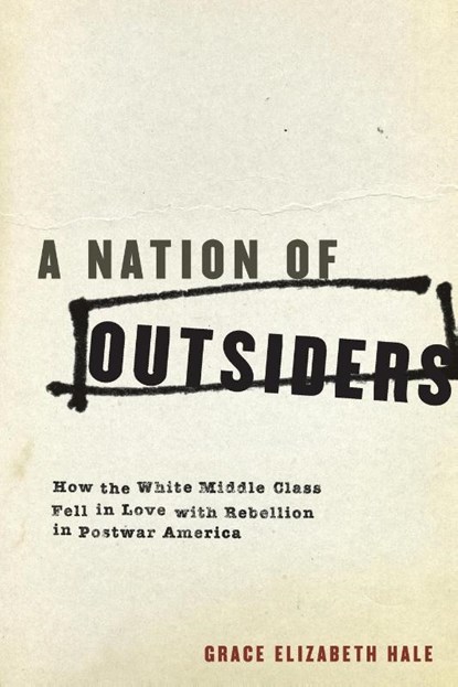 A Nation of Outsiders, Grace Elizabeth (Professor of History and American Studies Hale - Paperback - 9780199314584