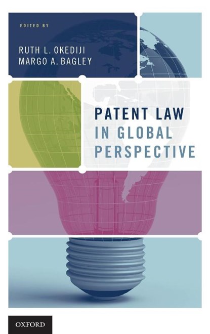 Patent Law in Global Perspective, Professor Ruth L. (William L. Prosser Professor of Law Okediji ; Professor Margo A. (Professor of Law Bagley - Gebonden - 9780199334278