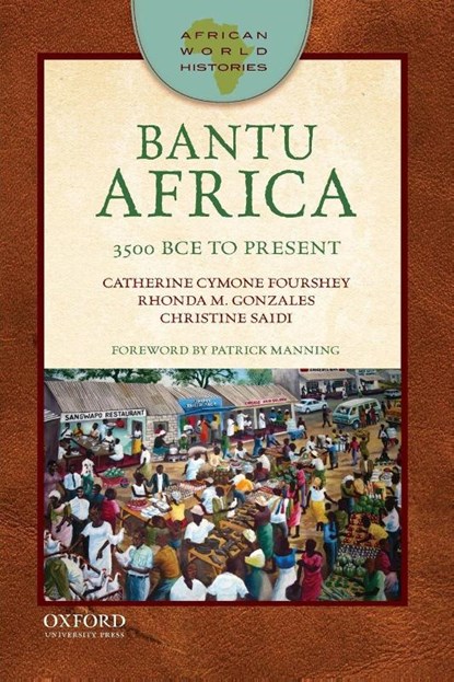 Bantu Africa, Catherine Cymone Fourshey ; Rhonda M Gonzales ; Christine Saidi - Paperback - 9780199342457