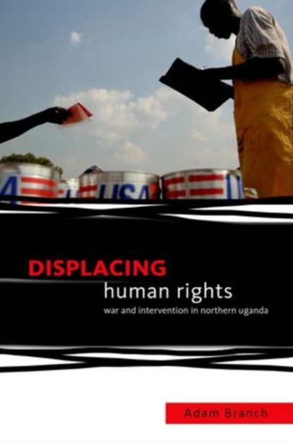 Displacing Human Rights, ADAM (ASSOCIATE PROFESSOR,  Associate Professor, San Diego State University) Branch - Paperback - 9780199351299