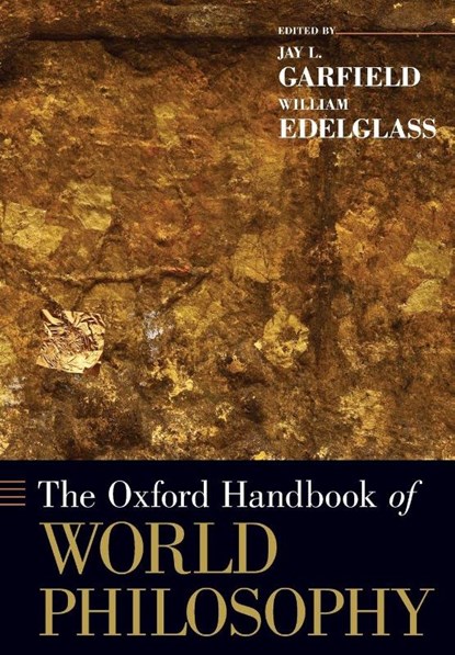The Oxford Handbook of World Philosophy, Jay L. (Kwan Im Thong Hood Cho Temple Professor of Humanities Garfield ; William (rofessor of Philosophy and Environmental Studies Edelglass - Paperback - 9780199351954