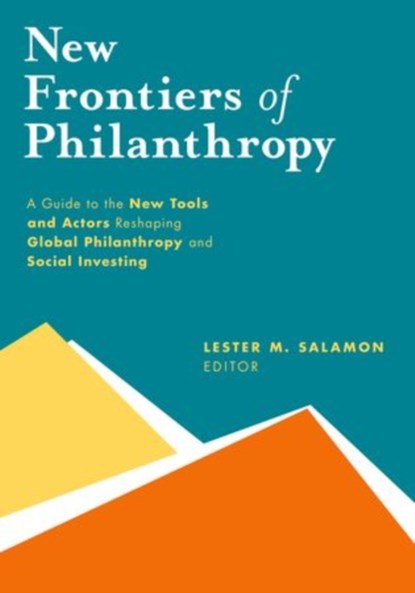 New Frontiers of Philanthropy, LESTER M. (PROFESSOR,  Professor, Johns Hopkins University) Salamon - Gebonden - 9780199357543
