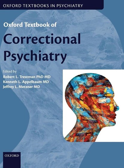 Oxford Textbook of Correctional Psychiatry, Robert Trestman ; Kenneth (Director Appelbaum ; Jeffrey Metzner - Gebonden - 9780199360574
