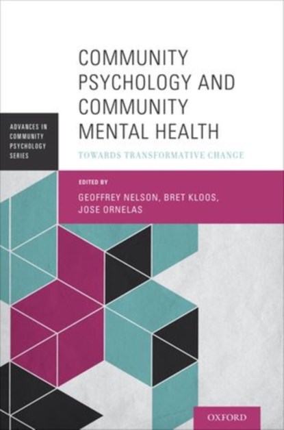 Community Psychology and Community Mental Health, Geoffrey (Professor of Psychology Nelson ; Bret (Associate Professor of Psychology Kloos ; Jose (Associate Professor Ornelas - Paperback - 9780199362424