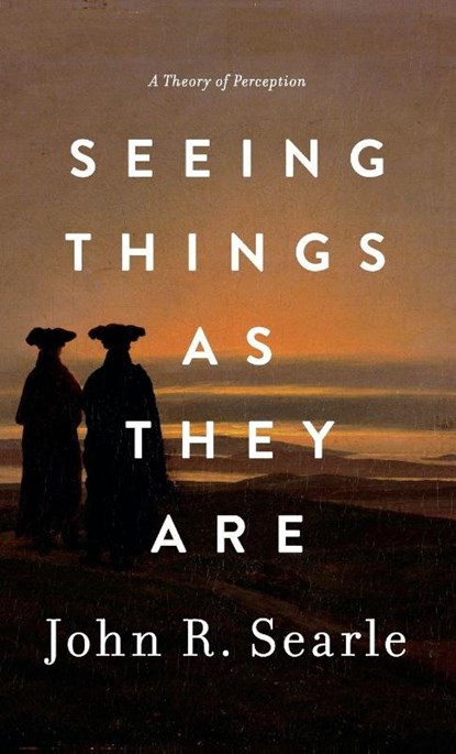 Seeing Things as They Are, John (Willis S. and Marion Slusser Professor of Philosophy Searle - Gebonden - 9780199385157