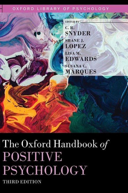 The Oxford Handbook of Positive Psychology, C.R. (Professor of Psychology and the M. Erik Wright Distinguished Professor of Clinical Psychology Snyder ; Shane J. (Gallup Senior Scientist in Residence and Research Director Lopez ; Lisa M. (Full Professsor of Counselor Education and Counseling Psychology Edwards - Gebonden - 9780199396511
