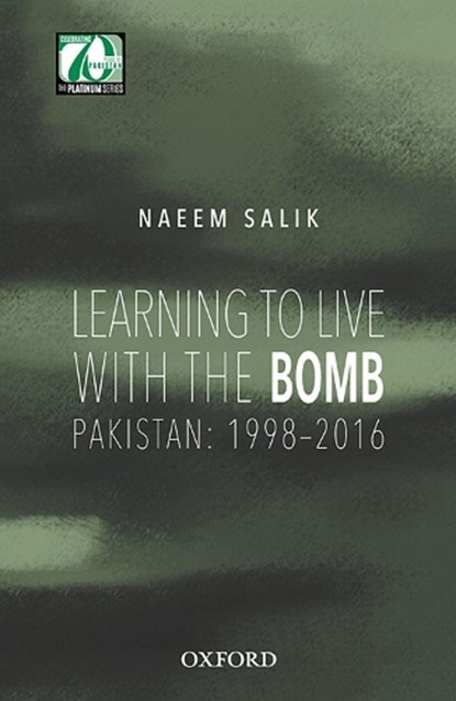Learning to Live with the Bomb, NAEEM (SENIOR FELLOW,  Center for International Strategic Studies, Islamabad) Salik - Gebonden - 9780199404568