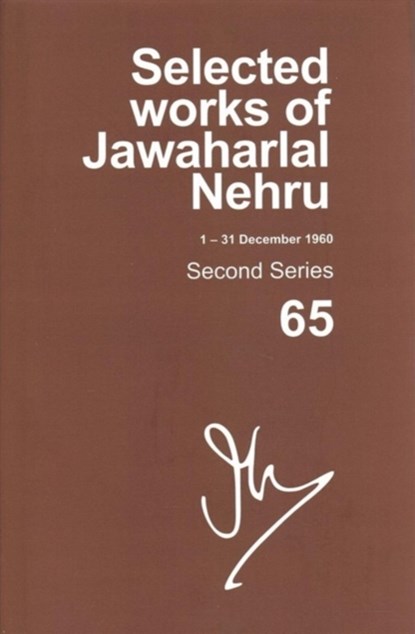 Selected Works Of Jawaharlal Nehru, Second Series, Volume 65, PROFESSOR MADHAVAN K (TRUSTEE OF JAWAHARLAL NEHRU MEMORIAL FUND,  Trustee of Jawaharlal Nehru Memorial Fund, Jawaharlal Nehru Memorial Fund) Palat - Gebonden - 9780199466993