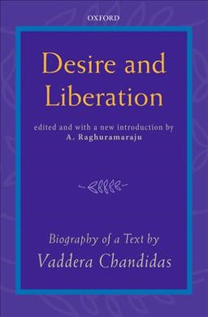 desire and liberation, (LATE) DR. VADDERA (LECTURER,  Department of Philosophy, Lecturer, Department of Philosophy, Sri Venkateswara University, Tirupati) Chandidas - Gebonden - 9780199481934