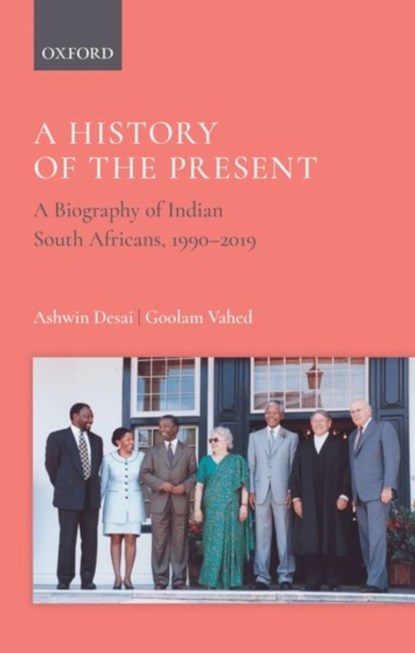 A History of the Present, Professor Ashwin (Professor Desai ; Professor Goolam (Professor Vahed - Gebonden - 9780199498017