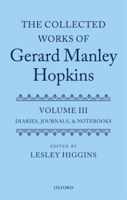 The Collected Works of Gerard Manley Hopkins, LESLEY (PROFESSOR OF ENGLISH,  Professor of English, York University) Higgins - Gebonden - 9780199534005
