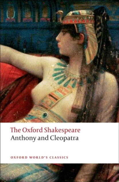 Anthony and Cleopatra: The Oxford Shakespeare, William Shakespeare - Paperback - 9780199535781