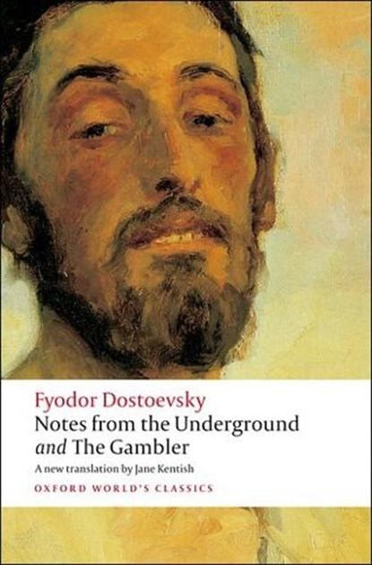 Notes from the Underground, and The Gambler, Fyodor Dostoevsky - Paperback - 9780199536382