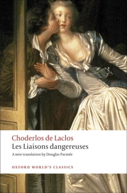 Les Liaisons dangereuses, Pierre Choderlos de Laclos - Paperback - 9780199536481