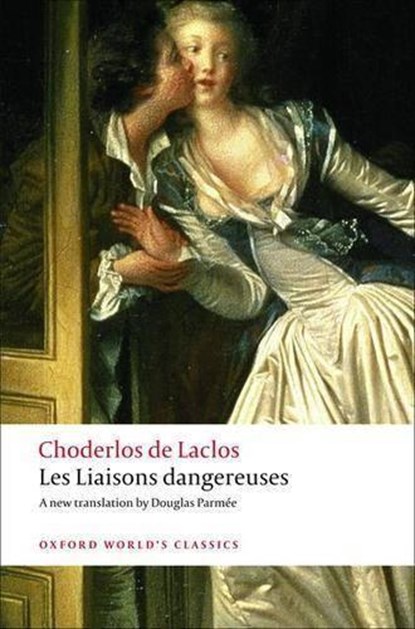 Les Liaisons dangereuses, Pierre Choderlos de Laclos - Paperback - 9780199536481