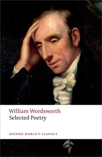 Selected Poetry, William Wordsworth - Paperback - 9780199536887