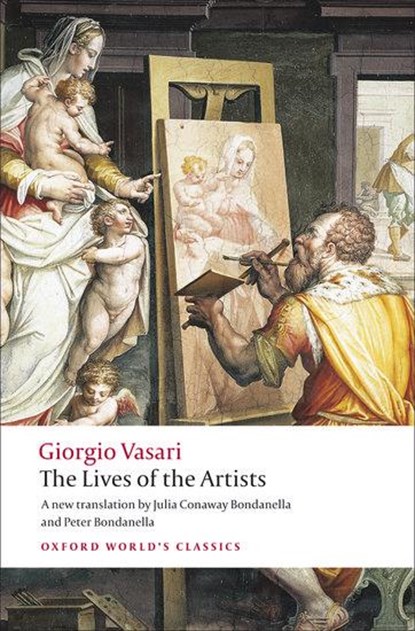 The Lives of the Artists, Giorgio Vasari - Paperback - 9780199537198