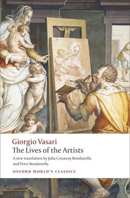 The Lives of the Artists, Giorgio Vasari - Paperback - 9780199537198