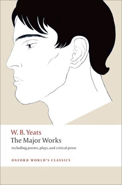 The Major Works, W. B. Yeats - Paperback - 9780199537495