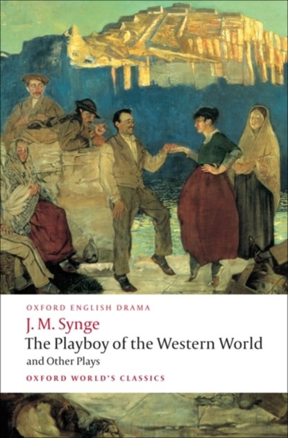 The Playboy of the Western World and Other Plays, J. M. Synge - Paperback - 9780199538058