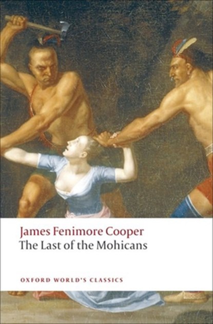 The Last of the Mohicans, James Fenimore Cooper - Paperback - 9780199538195