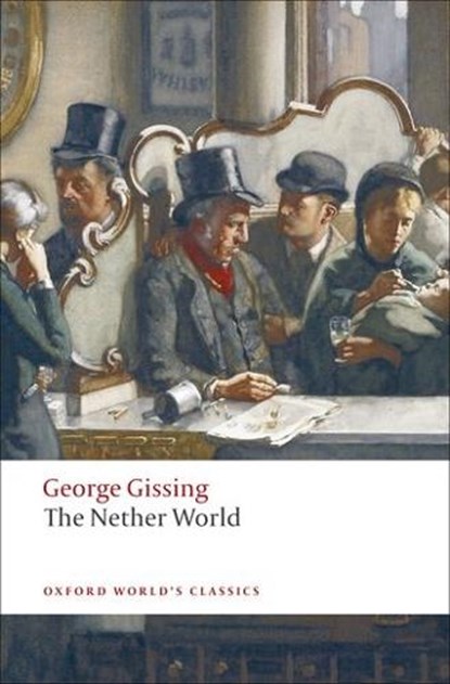 The Nether World, George Gissing - Paperback - 9780199538287