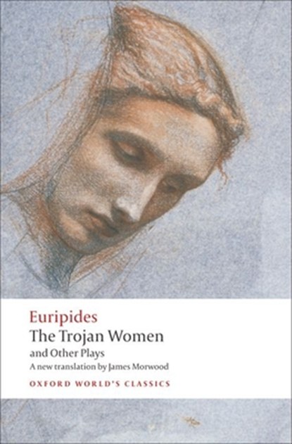 The Trojan Women and Other Plays, Euripides - Paperback - 9780199538812
