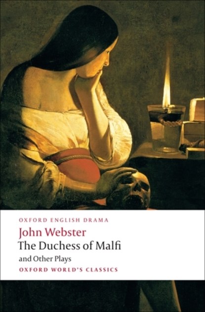 The Duchess of Malfi and Other Plays, John Webster - Paperback - 9780199539284