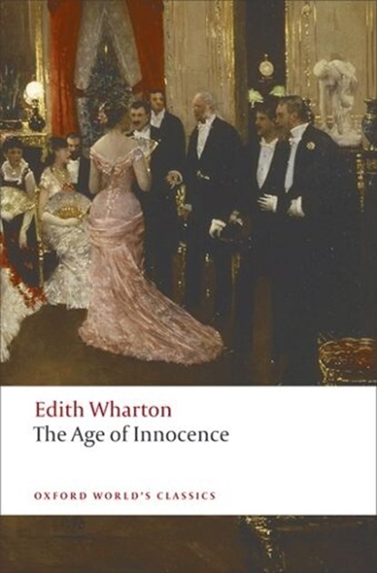 The Age of Innocence, Edith Wharton - Paperback - 9780199540013