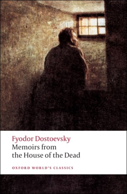 Memoirs from the House of the Dead, Fyodor Dostoevsky - Paperback - 9780199540518