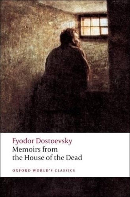 Memoirs from the House of the Dead, Fyodor Dostoevsky - Paperback - 9780199540518