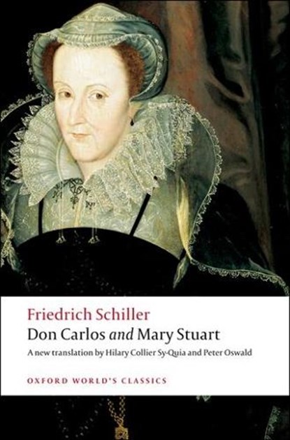 Don Carlos and Mary Stuart, Friedrich Schiller - Paperback - 9780199540747