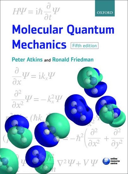 Molecular Quantum Mechanics, Peter W. (Professor of Chemistry Atkins ; Ronald S. (Professor Friedman - Paperback - 9780199541423