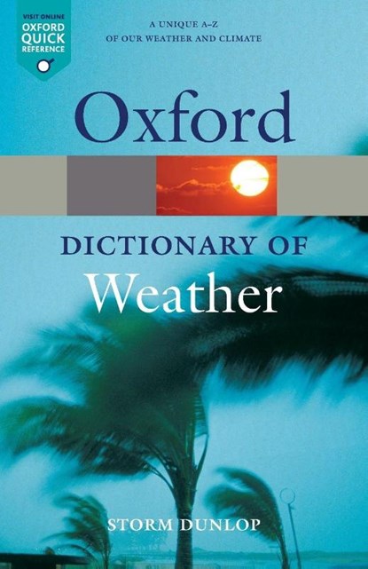 A Dictionary of Weather, Storm (A Fellow of both the Royal Astronomical Society and the Royal Meteorological Society) Dunlop - Paperback - 9780199541447