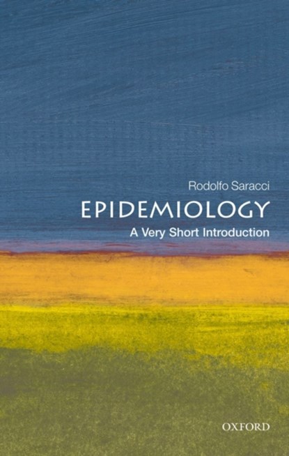 Epidemiology: A Very Short Introduction, RODOLFO (HONORARY DIRECTOR OF RESEARCH IN EPIDEMIOLOGY AT THE ITALIAN NATIONAL RESEARCH COUNCIL AT PISA,  Italy) Saracci - Paperback - 9780199543335