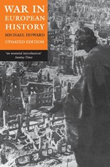 War in European History - Michael (Emeritus Professor of Modern History Howard - 9780199546190