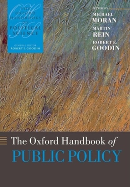 The Oxford Handbook of Public Policy, Michael (W. J. M. Mackenzie Professor of Government Moran ; Martin (Professor in Department of Urban Studies and Planning Rein ; Robert E. (Professor of Philosophy and Social and Political Theory Goodin - Paperback - 9780199548453