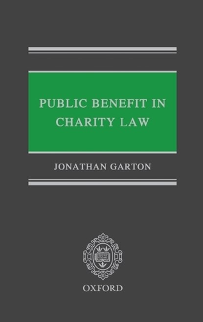 Public Benefit in Charity Law, JONATHAN (READER IN LAW,  University of Warwick) Garton - Gebonden - 9780199550265