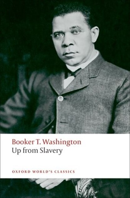 Up from Slavery, Booker T. Washington - Paperback - 9780199552399